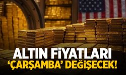 Altın fiyatları ‘Çarşamba’ günü değişecek!