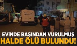 Aydın’da şüpheli ölüm! Evinde başından vurulmuş halde bulundu