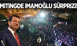 Maltepe mitinginde Ekrem İmamoğlu sürprizi!