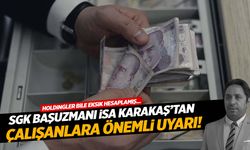 Milyonlarca çalışanı ilgilendiriyor… SGK primleri ve maaşlarda ciddi hatalara dikkat!