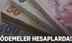 Hesaplarınızı kontrol edin! Ödemeler yatırıldı