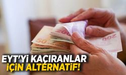 EYT'yi kaçıranlar için alternatif! Şartlar açıklandı