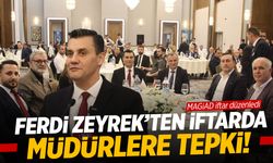 Ferdi Zeyrek'ten iftarda müdürlere sitem