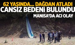 Manisa'da acı olay! 62 yaşında paraşütçünün cansız bedeni bulundu