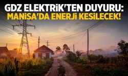 GDZ Elektrik'ten duyuru: Manisa'da enerji kesilecek!