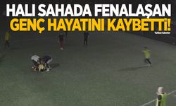 Halı sahada fenalaşan 20 yaşındaki genç hayatını kaybetti!