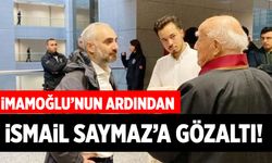 İmamoğlu'nun ardından gazeteci İsmail Saymaz gözaltına alındı