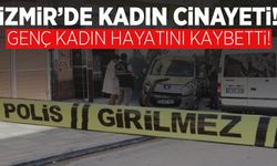 İzmir'de eski sevgili dehşeti: Genç kadın hayatını kaybetti