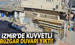 İzmir’de kuvvetli rüzgar duvarı yıktı