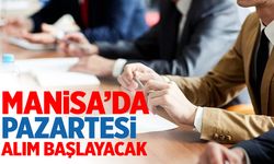 Manisa'da Pazartesi alım başlayacak