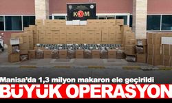 Manisa’da büyük operasyon: 1,3 milyon makaron ele geçirildi