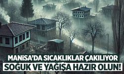 Manisa’da sıcaklıklar çakılıyor… Soğuk ve yağışa hazır olun!