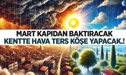 Mart kapıdan baktıracak: Manisa’da hava ters köşe yapacak!