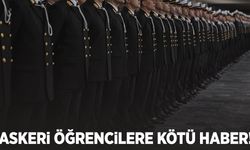 Askeri öğrencilere kötü haber!