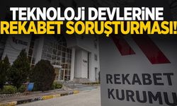 Rekabet Kurulu'ndan dört şirkete soruşturma!