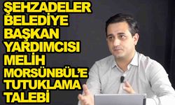 Şehzadeler Belediye Başkan Yardımcısı Morsünbül’e tutuklama talebi!