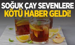 Soğuk çay sevenlere kötü haber geldi… Üretimi durduruldu!