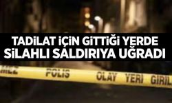 Tadilat için gittiği yerde silahlı saldırıya uğradı!