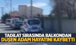 Tadilat sırasında dengesini kaybederek balkondan düştü… Hayatını kaybetti