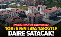 TOKİ 6 bin lira taksitle daire satacak! Listede Manisa da var