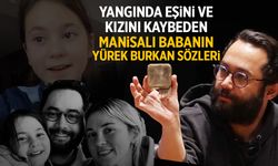 Yangında eşini ve kızını kaybetmişti! Sözleri yürek yaktı