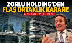 Zorlu Holding'den ortaklık adımı!