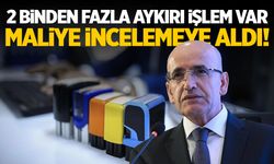 2 binden fazla aykırı işlem var... Maliye incelemeye aldı!