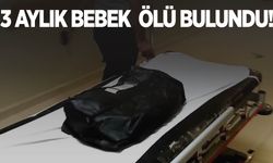 3 aylık bebek beşiğinde ölü bulundu