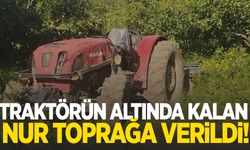 Traktörün altında kalan 7 yaşındaki Nur son yolculuğuna uğurlandı