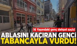Ablasını kaçıran genci tabancayla göğsünden vurdu