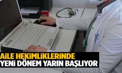 Aile hekimliklerinde yeni dönem! Yarın başlıyor…