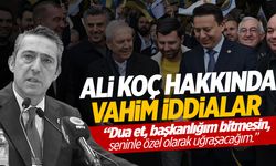Ali Koç hakkında vahim iddialar: Dua et başkanlığım bitmesin...