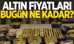 Gram, çeyrek, yarım… Altın bugün ne kadar oldu?