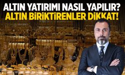 Altın yatırımı nasıl yapılır? Kenara atanlar dikkat!