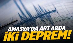 Amasya’da peş peşe depremler!