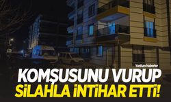 Komşusunu öldürüp aynı silahla intihar etti
