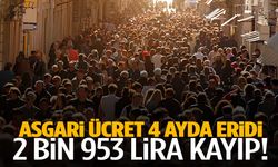 Asgari ücret 4 ayda eridi! 2 bin 953 lira…