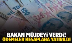 Bakan müjdeyi duyurdu… 1,2 milyar liralık ödeme hesaplarda!