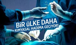 Bir ülke daha kimyasal hadıma geçiyor