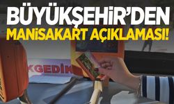 Büyükşehir’den ManisaKart açıklaması!