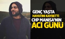 CHP Manisa'nın acı günü