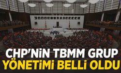 CHP'nin TBMM grup yönetimi belli oldu