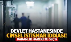 Devlet hastanesinde cinsel istismar skandalı… Bakanlıktan açıklama geldi!