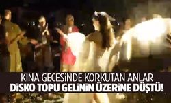 Disko topu gelinin üzerine düştü! Kına gecesinde korkutan anlar…