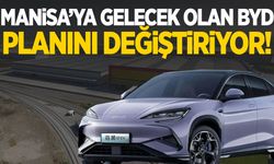 Manisa’ya yatırım yapmaya hazırlanan BYD planını değiştiriyor!
