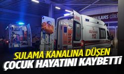 Ege’de acı olay… Sulama kanalına düşen çocuk hayatını kaybetti