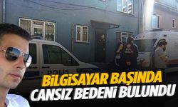 Ege’de esrarengiz olay! Genç muhasebeci bilgisayar başında ölü bulundu