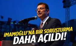 Ekrem İmamoğlu’na bir soruşturma daha açıldı!