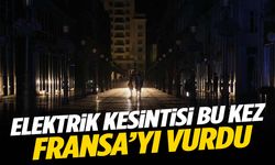 Elektrik kesintisi bu kez Fransa’yı vurdu!