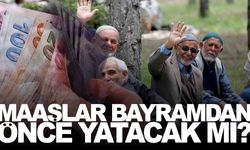 Emekli ve memur maaşları bayramdan önce yatacak mı?